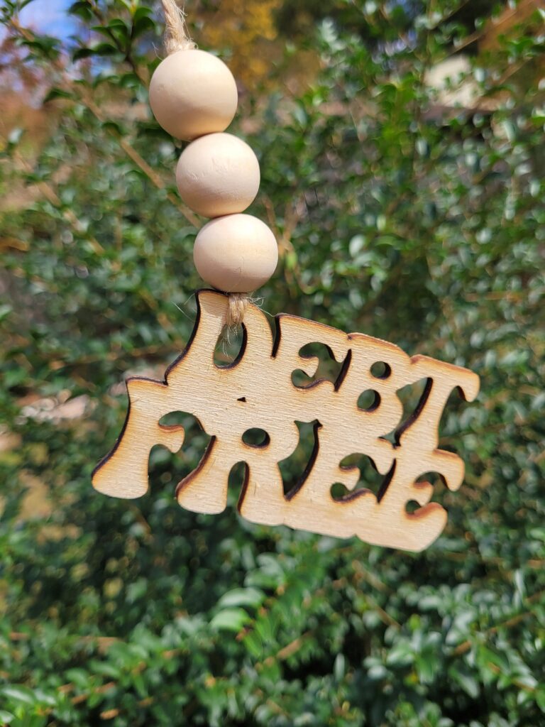 Debt Free Wood Ornament